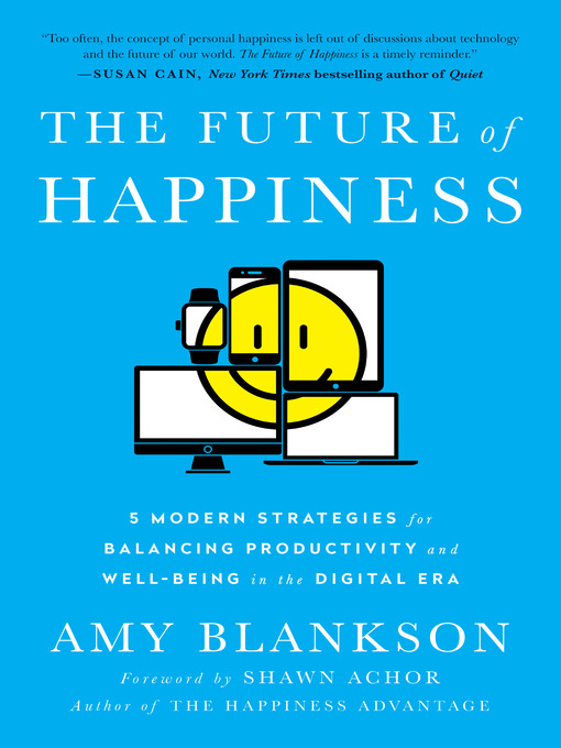 Title details for The Future of Happiness by Amy Blankson - Available